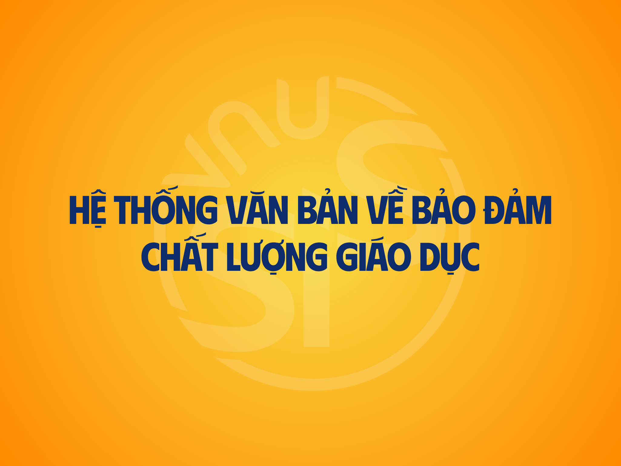 Hệ thống văn bản về bảo đảm chất lượng giáo dục